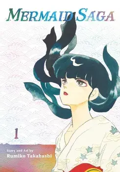 Mermaid Saga Collector's Edition, Vol. 1, Volume 1, Paperback/Rumiko Takahashi