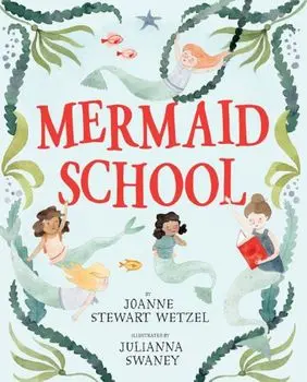 Mermaid School, Hardcover/Joanne Stewart Wetzel