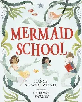 Mermaid School, Paperback/Julianna Swaney