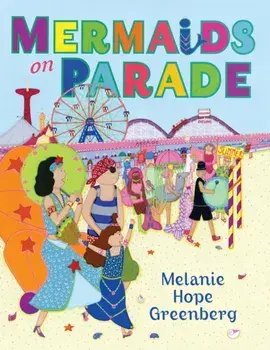 Mermaids On Parade, Paperback/Melanie Hope Greenberg