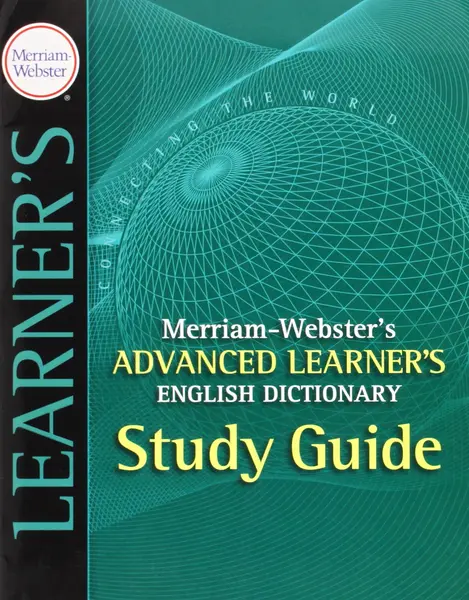 Merriam-Webster's Advanced Learner's English Dictionary. Study Guide |
