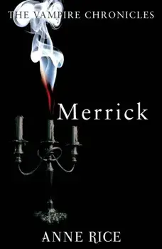 Merrick. The Vampire Chronicles 7, Paperback/Anne Rice
