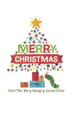 Merry Christmas from the Very Hungry Caterpillar - Eric Carle