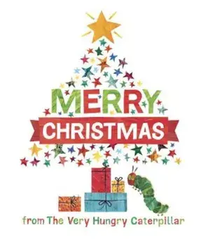 Merry Christmas from the Very Hungry Caterpillar, Hardcover/Eric Carle