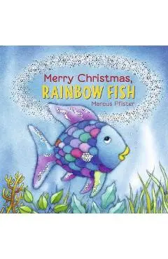Merry Christmas, Rainbow Fish - Marcus Pfister