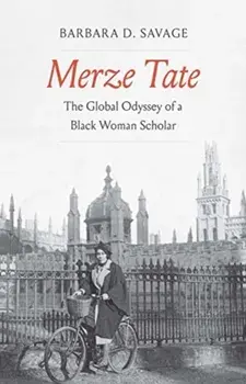 Merze Tate. The Global Odyssey of a Black Woman Scholar, Hardback/Barbara D. Savage