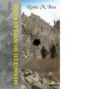 Mesagetii muntelui Kash/Radu Ilea