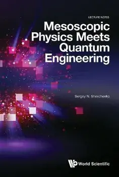 Mesoscopic Physics Meets Quantum Engineering, Hardcover/Sergey N. Shevchenko