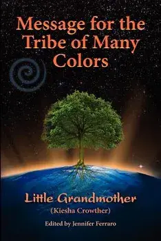 Message for the Tribe of Many Colors, Paperback/Kiesha Crowther
