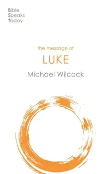 Message of Luke. Saviour Of The World, Paperback/Michael Wilcock