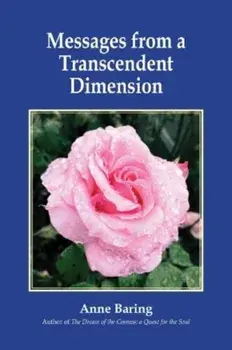 Messages from a Transcendent Dimension, Hardback/Anne Baring