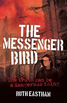 Messenger Bird. The truth can be a dangerous thing, Paperback/Ruth Eastham