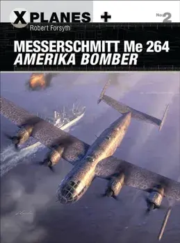 Messerschmitt Me 264 Amerika Bomber, Paperback/Robert Forsyth