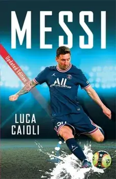Messi. 2022 Updated Edition, Paperback/Luca Caioli