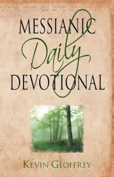 Messianic Daily Devotional: Messianic Jewish Devotionals for a Deeper Walk with Yeshua, Paperback/Kevin Geoffrey
