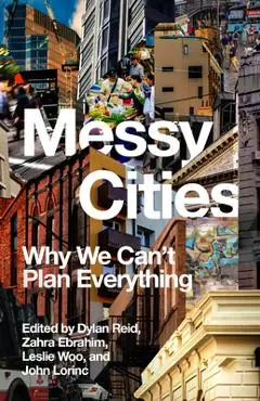 Messy Cities: Why We Can't Plan Everything - Zahra Ebrahim
