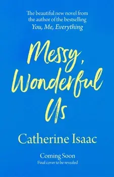 Messy, Wonderful Us. the most uplifting feelgood escapist novel you'll read this spring, Paperback/Catherine Isaac
