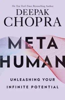 Metahuman. Unleashing your infinite potential, Paperback/Deepak, M.D. Chopra
