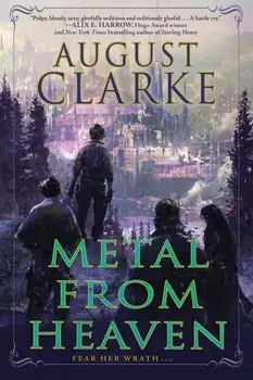 Metal from Heaven, Hardback/august clarke