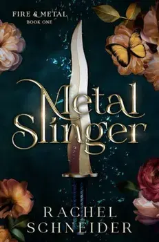 Metal Slinger: The must read romantasy BookTok sensation everyone is talking about!/Rachel Schneider