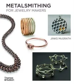 Metalsmithing for Jewelry Makers, Paperback/Jinks McGrath
