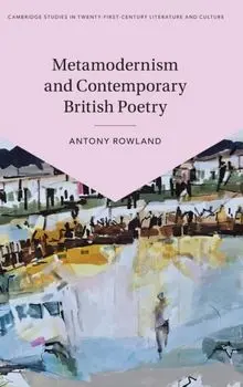 Metamodernism and Contemporary British Poetry, Hardback/***