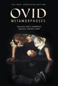 Metamorphoses: The New, Annotated Edition, Paperback/Ovid