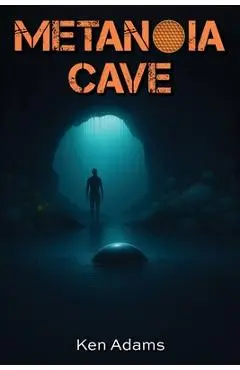 Metanoia Cave - Ken Adams