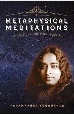 Metaphysical Meditations - Paramhansa Yogananda