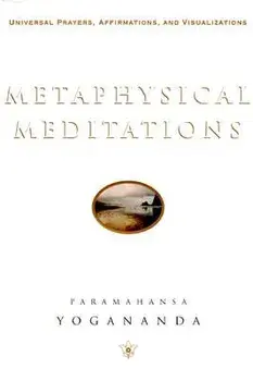 Metaphysical Meditations: Universal Prayers, Affirmations, and Visualizations, Hardcover/Paramahansa Yogananda