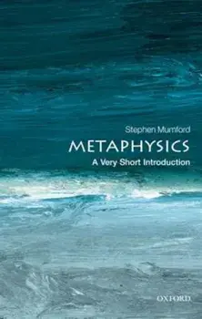 Metaphysics: A Very Short Introduction, Paperback/Stephen Mumford