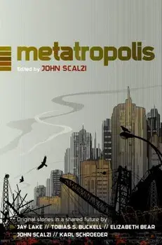 Metatropolis: Original Science Fiction Stories in a Shared Future, Paperback/John Scalzi