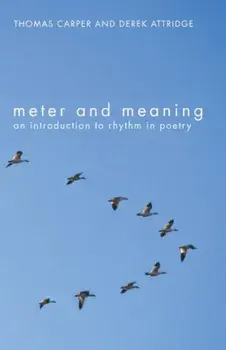 Meter and Meaning. An Introduction to Rhythm in Poetry, Paperback/Derek Attridge