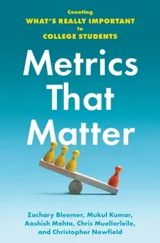 Metrics That Matter. Counting What's Really Important to College Students, Paperback/***