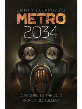 Metro 2034. The novels that inspired the bestselling games, Paperback/Dmitry Glukhovsky