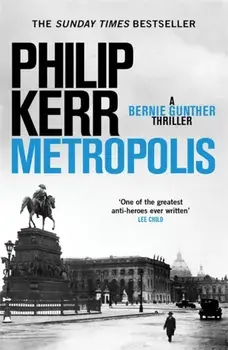 Metropolis. the global bestseller - an unputdownable historical thriller, Paperback/Philip Kerr