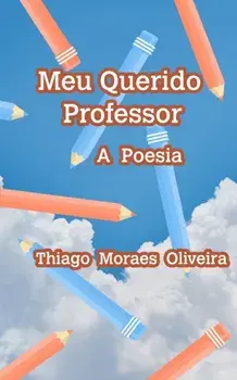 Meu Querido Professor, Paperback/Thiago Moraes Oliveira