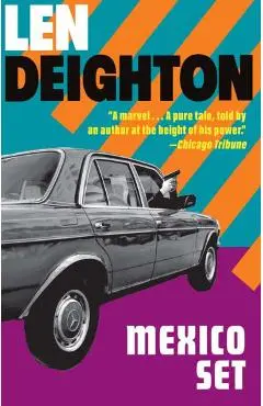Mexico Set: A Bernard Sampson Novel - Len Deighton