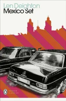 Mexico Set, Paperback/Len Deighton