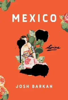 Mexico. Stories, Hardback/Josh Barkan