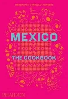 Mexico: The Cookbook, Hardcover/Margarita Carrillo Arronte
