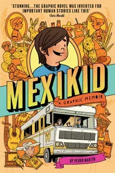 Mexikid: A Graphic Memoir, Paperback/Pedro Martin