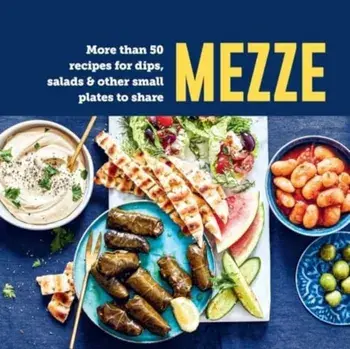 Mezze. More Than 50 Recipes for Dips, Salads & Other Small Plates to Share, Hardback/Ryland Peters & Small