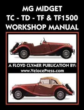 MG Midget Tc-Td-Tf-Tf1500 Workshop Manual, Paperback/Mg Car Co