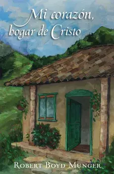 Mi Corazon, Hogar de Cristo, Paperback/Robert Munger