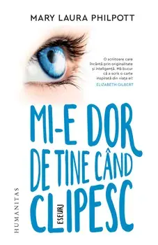 Mi-e dor de tine cand clipesc/Mary Laura Philpott