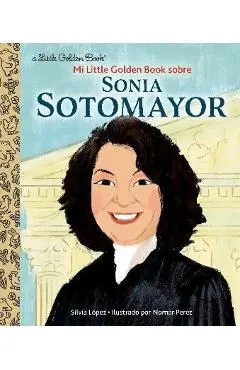 Mi Little Golden Book Sobre Sonia Sotomayor - Silvia Lopez