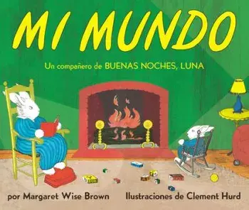 Mi Mundo Board Book: My World Board Book (Spanish Edition), Board book/Margaret Wise Brown
