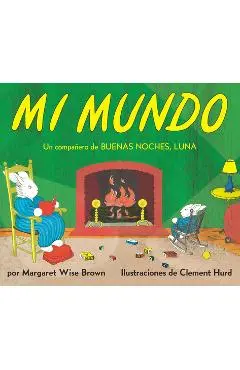 Mi Mundo Board Book: My World Board Book (Spanish Edition) - Margaret Wise Brown