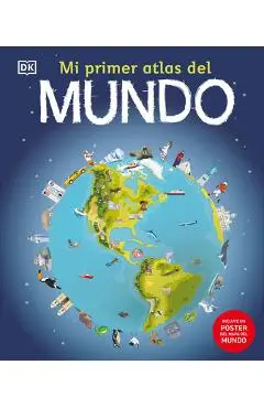 Mi Primer Atlas del Mundo (Children's Illustrated Atlas) - Dk
